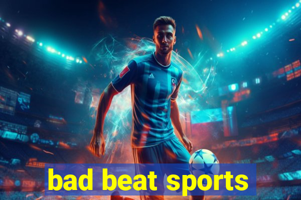 bad beat sports